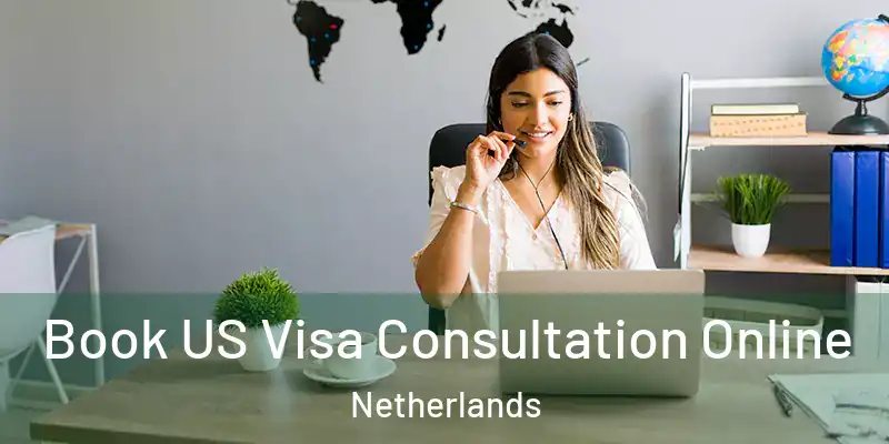  Book US Visa Consultation Online Netherlands
