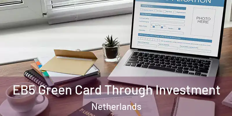  EB5 Green Card Through Investment Netherlands