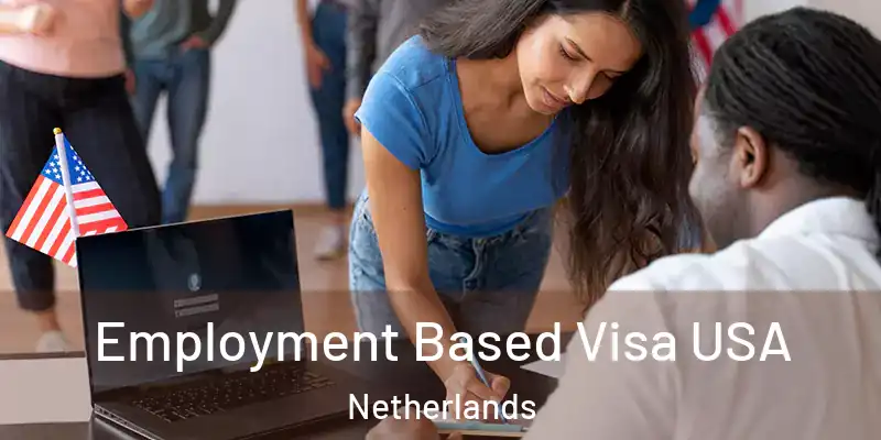  Employment Based Visa USA Netherlands