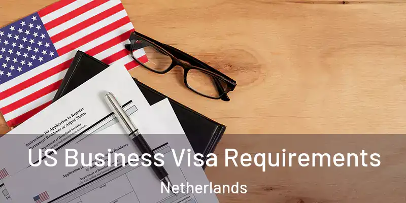  US Business Visa Requirements Netherlands