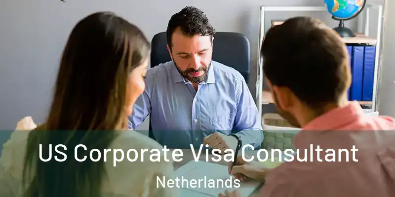  US Corporate Visa Consultant Netherlands