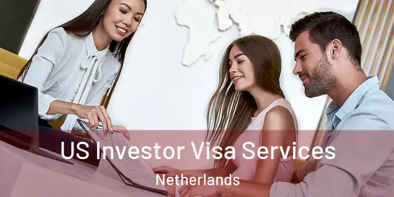  US Investor Visa Services Netherlands