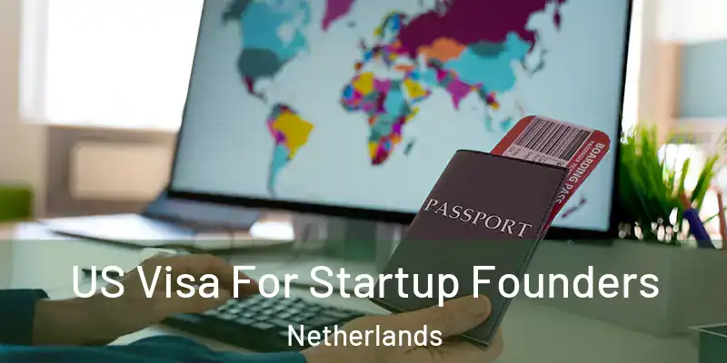  US Visa For Startup Founders Netherlands
