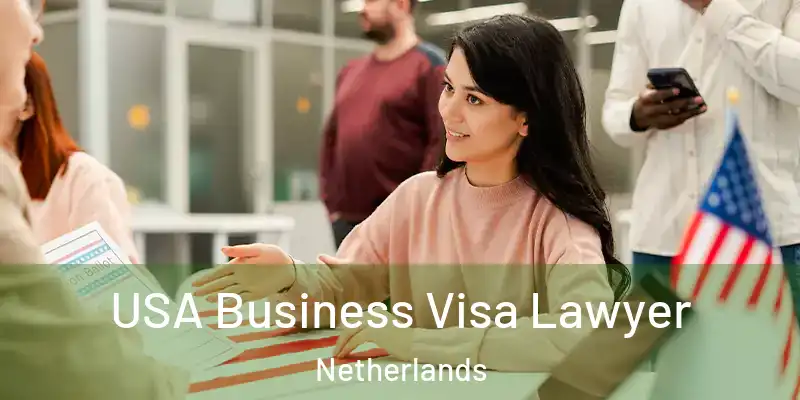  USA Business Visa Lawyer Netherlands